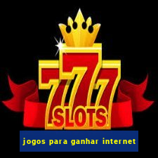 jogos para ganhar internet